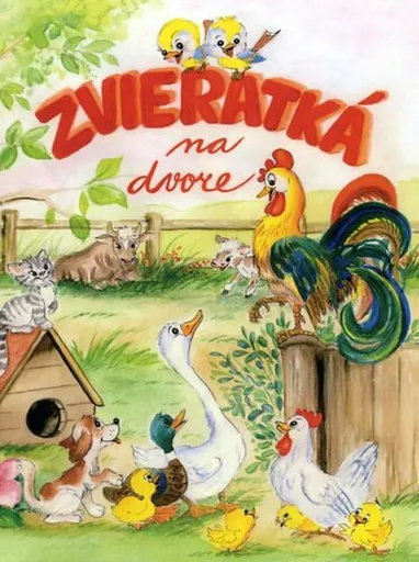 Zvieratká na dvore - Emília Hubočanová