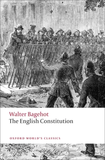The English Constitution - Walter Bagehot