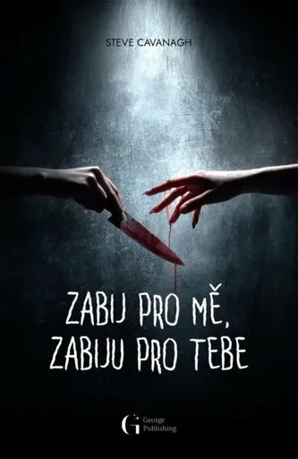 Zabij pro mě, zabiju pro tebe - Steve Cavanagh