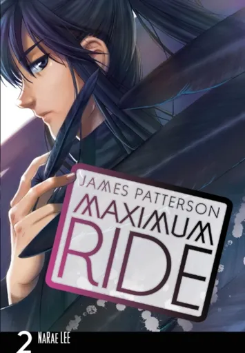 Maximum Ride: Manga Volume 2 - James Patterson