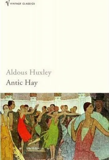 Antic Hay - Aldous Huxley