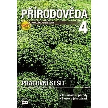 Přírodověda 4 pro základní školy pracovní sešit: Člověk a jeho svět (978-80-7235-591-4)