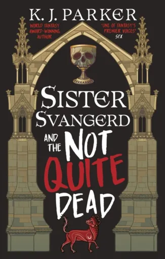 Sister Svangerd and the Not Quite Dead - K. J. Parker
