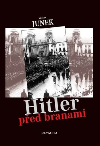 Hitler před branami - Václav Junek