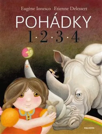 Pohádky 1, 2, 3, 4 - Eugéne Ionesco, Etienne Delessert