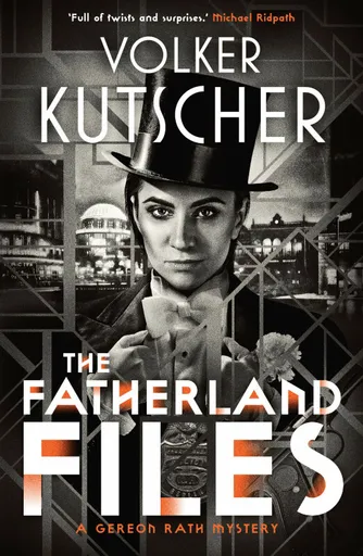 The Fatherland Files - Volker Kutscher