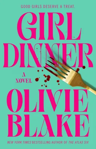 Girl Dinner - Olivie Blake