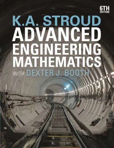 Advanced Engineering Mathematics - Dexter J. Booth, K.A. Stroud
