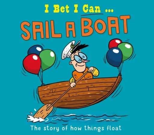 I Bet I Can: Sail a Boat - Tom Jackson