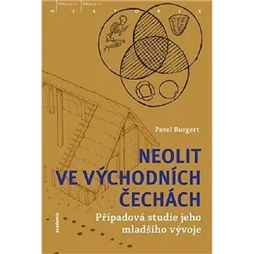 Neolit ve východních Čechách: Případová studie jeho mladšího vývoje (978-80-200-3022-1)