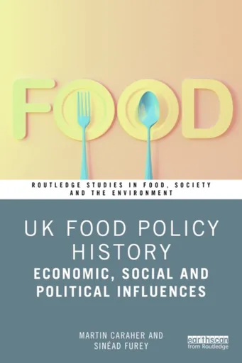 UK Food Policy History - Martin Caraher, Sinead Furey