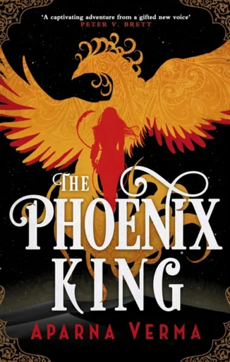 The Phoenix King - Verma Aparna