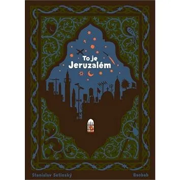 To je Jeruzalém (978-80-7515-077-6)