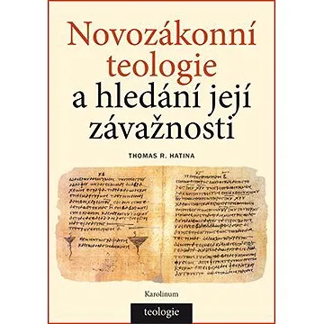 Novozákonní teologie a hledání její závažnosti (9788024632155)