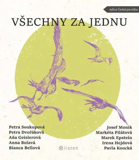 Všechny za jednu - Petra Soukupová, Bianca Bellová, Markéta Pilátová, Petra Dvořáková, Marek Epstein, Josef Moník, Anna Bolavá, Pavla Koucká, Aňa Geis