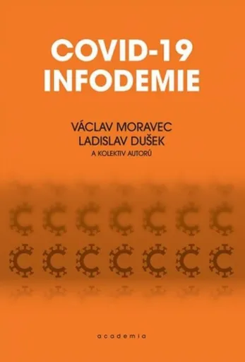 Covid-19 infodemie - Václav Moravec, Ladislav Dušek