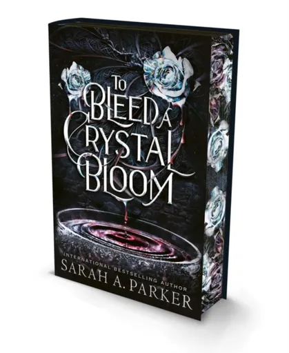 To Bleed a Crystal Bloom - Sarah A. Parker