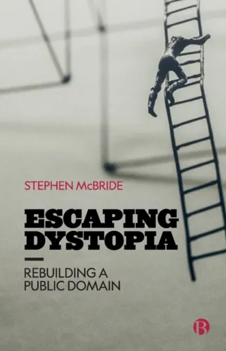 Escaping Dystopia - Stephen  McBride