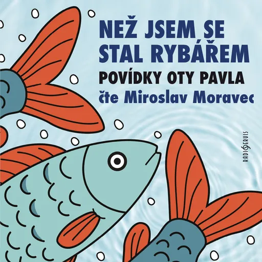 Než jsem se stal rybářem - Ota Pavel - audiokniha