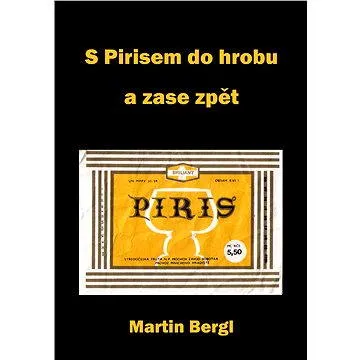 S Pirisem do hrobu a zase zpět (978-80-751-2139-4)