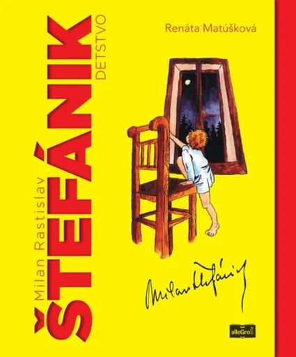 Milan Rastislav Štefánik detstvo - Renáta Matúšková