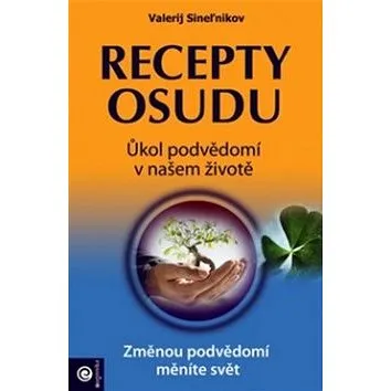 Recepty osudu: Úkol podvědomí v našem životě (978-80-8100-417-9)