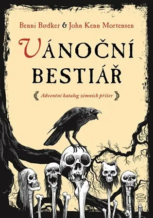 Vánoční bestiář - John Kenn Mortensen, Benni Bodker