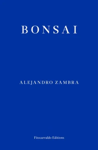 Bonsai - Alejandro Zambra