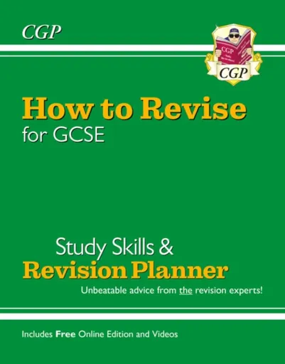 How to Revise for GCSE: Study Skills & Planner - from CGP, the Revision Experts (includes Videos) - CGP Books