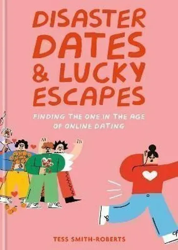 Disaster Dates and Lucky Escapes - Smith-Roberts Tess