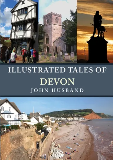 Illustrated Tales of Devon - John Husband