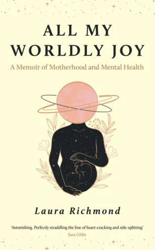 All My Worldly Joy - Laura Richmond