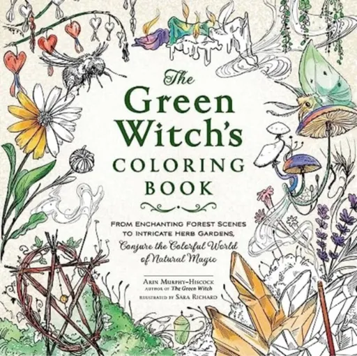 The Green Witch's Coloring Book - Arin Murphy-Hiscock