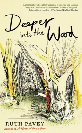 Deeper Into the Wood - Ruth Pavey
