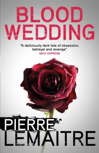 Blood Wedding - Pierre Lemaitre