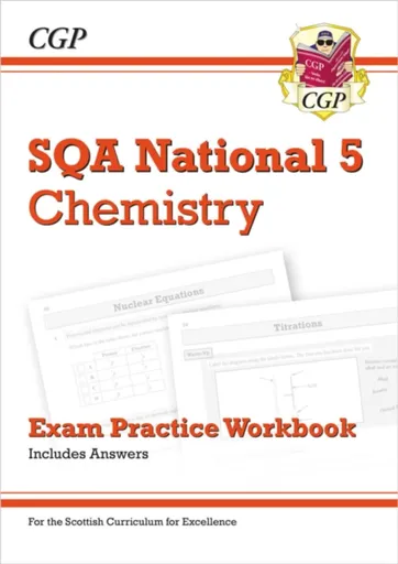 National 5 Chemistry: SQA Exam Practice Workbook - includes Answers - CGP Books