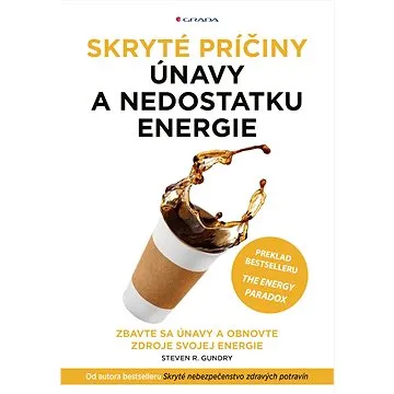 Skryté príčiny únavy a nedostatku energie: Zbavte sa únavy a obnovte zdroje svojej energie (978-80-8090-204-9)