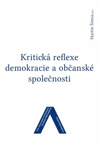 Kritická reflexe demokracie a občanské společnosti - Martin Šimsa