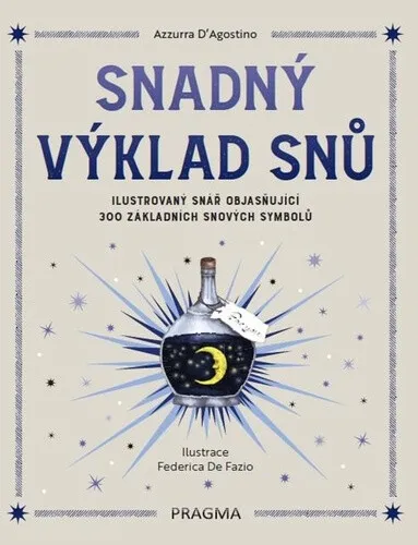 Snadný výklad snů - Ilustrovaný snář objasňující 300 základních snových symbolů - D´Agostino Azzurra