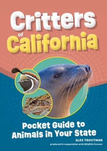 Critters of California - Alex Troutman