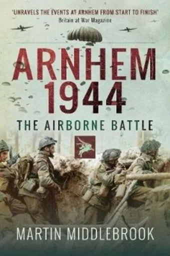 Arnhem 1944 - Martin Middlebrook