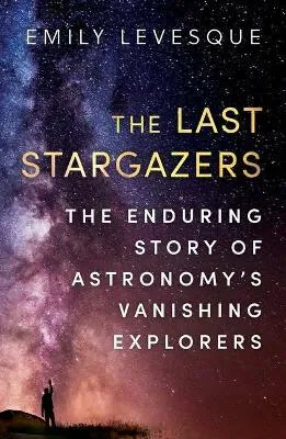 The Last Stargazers - Levesque Emily