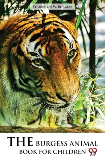 The Burgess Animal Book for Children - Thornton W. Burgess