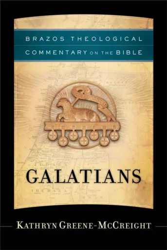Galatians - Ephraim Radner, Robert Wilken, Robert Jenson, R. Reno, Kathryn Greeneâ€“mccreigh
