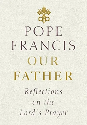 Our Father - Pope Francis