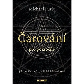 Čarování pro pokročilé: Jak zlepšit své čarodějnické dovednosti (978-80-7651-087-6)