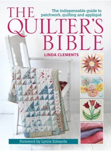 The Quilter's Bible - Linda  Clements