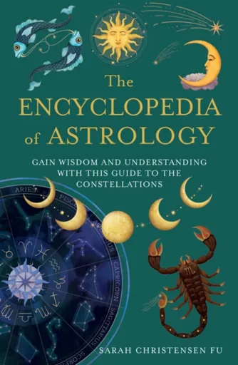 The Encyclopedia of Astrology - Sarah Christensen Fu