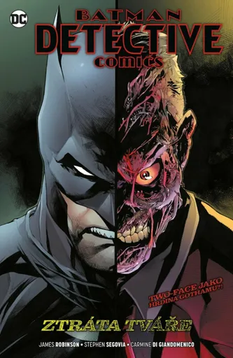 Batman Detective Comics 9: Ztráta tváře - James Robinson, Carmine Di Giandomenico, Stephen Segovia