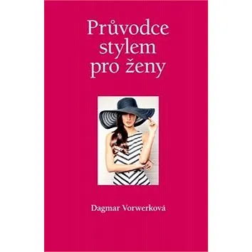 Průvodce stylem pro ženy (978-80-7529-055-7)